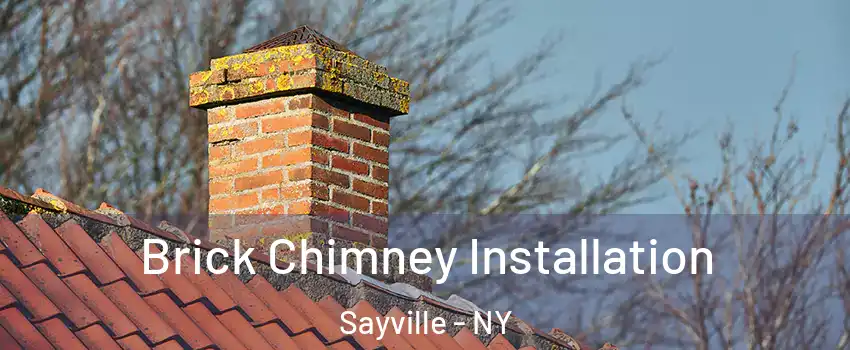  Brick Chimney Installation Sayville - NY