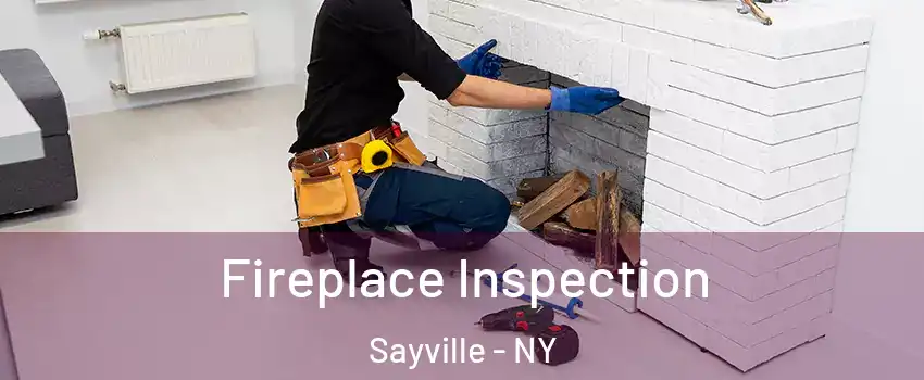  Fireplace Inspection Sayville - NY