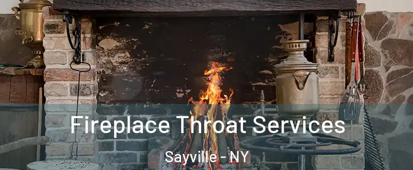  Fireplace Throat Services Sayville - NY