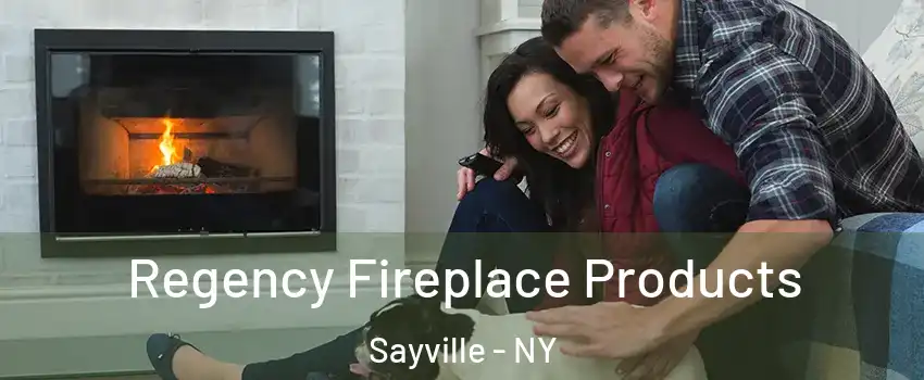  Regency Fireplace Products Sayville - NY